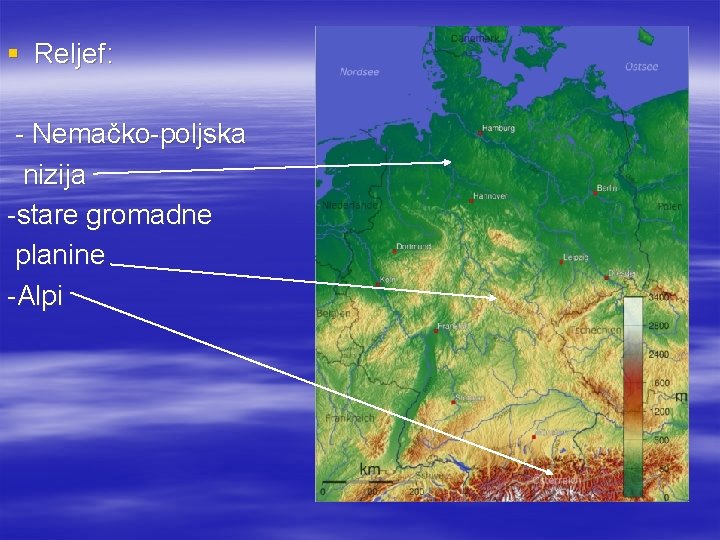 § Reljef: - Nemačko-poljska nizija -stare gromadne planine -Alpi 