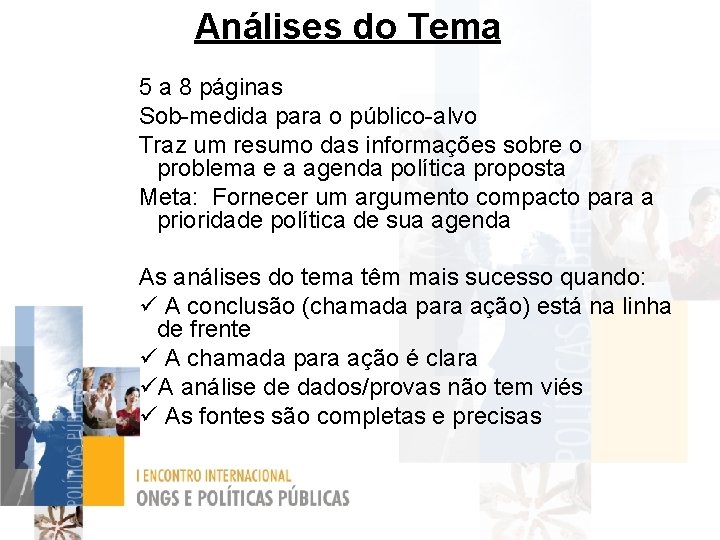 Análises do Tema 5 a 8 páginas Sob-medida para o público-alvo Traz um resumo