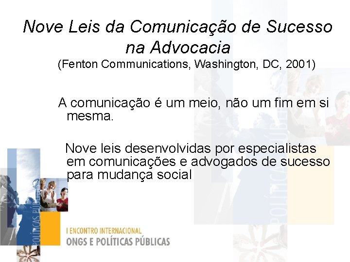 Nove Leis da Comunicação de Sucesso na Advocacia (Fenton Communications, Washington, DC, 2001) A