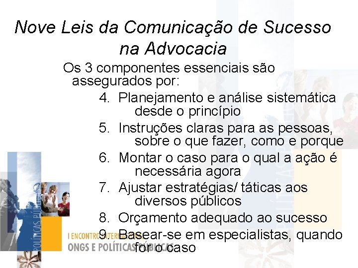 Nove Leis da Comunicação de Sucesso na Advocacia Os 3 componentes essenciais são assegurados