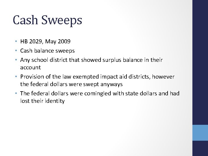 Cash Sweeps • HB 2029, May 2009 • Cash balance sweeps • Any school