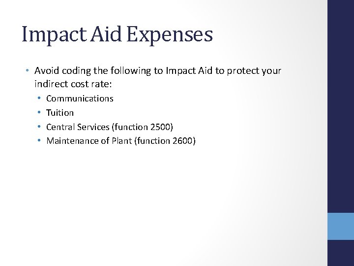 Impact Aid Expenses • Avoid coding the following to Impact Aid to protect your