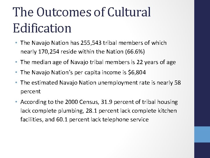 The Outcomes of Cultural Edification • The Navajo Nation has 255, 543 tribal members