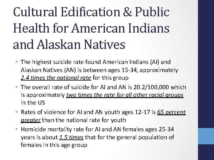 Cultural Edification & Public Health for American Indians and Alaskan Natives • The highest