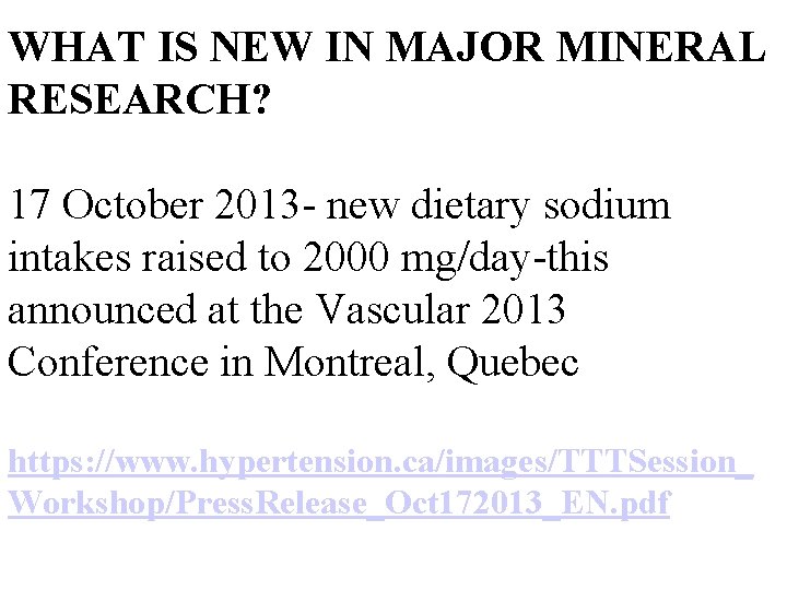 WHAT IS NEW IN MAJOR MINERAL RESEARCH? 17 October 2013 - new dietary sodium