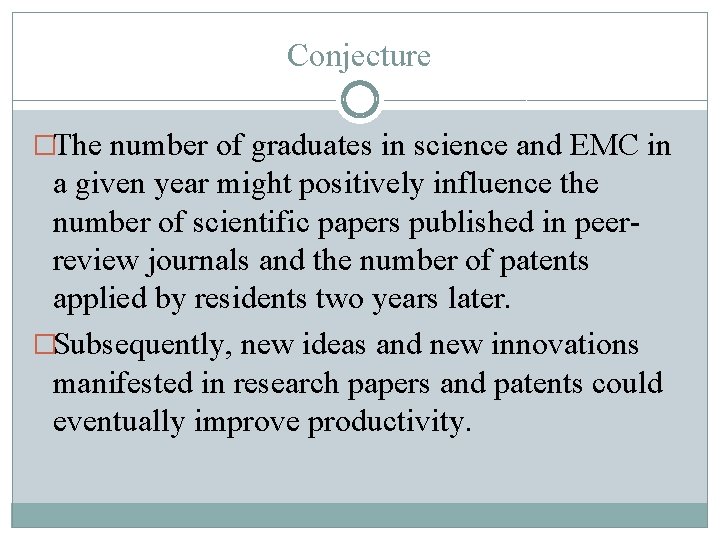 Conjecture �The number of graduates in science and EMC in a given year might