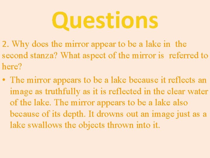 Questions 2. Why does the mirror appear to be a lake in the second
