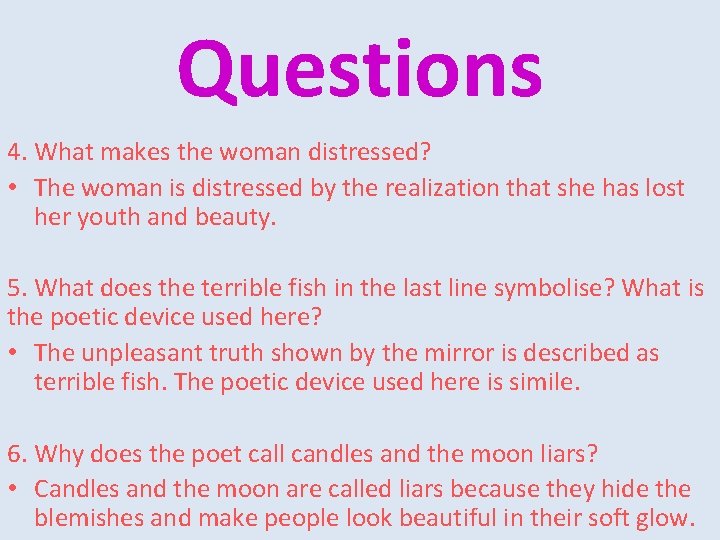 Questions 4. What makes the woman distressed? • The woman is distressed by the