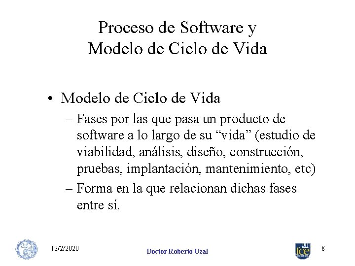 Proceso de Software y Modelo de Ciclo de Vida • Modelo de Ciclo de
