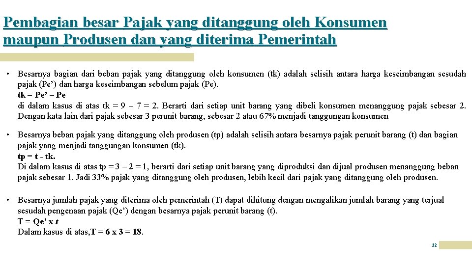 Pembagian besar Pajak yang ditanggung oleh Konsumen maupun Produsen dan yang diterima Pemerintah •