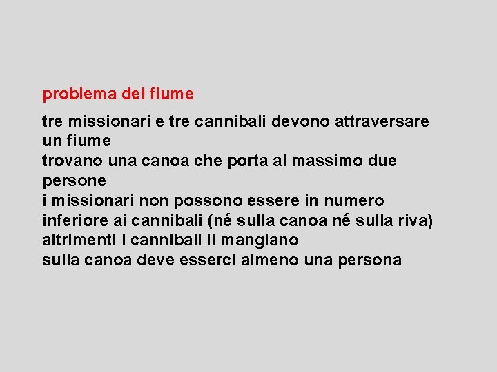 problema del fiume tre missionari e tre cannibali devono attraversare un fiume trovano una