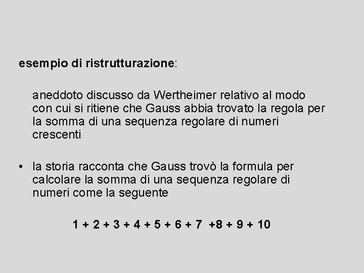esempio di ristrutturazione: aneddoto discusso da Wertheimer relativo al modo con cui si ritiene
