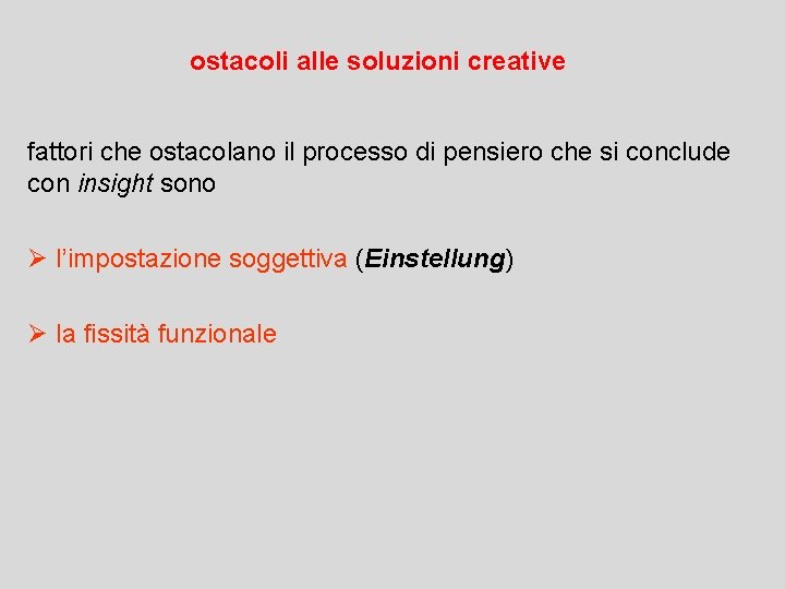 ostacoli alle soluzioni creative fattori che ostacolano il processo di pensiero che si conclude