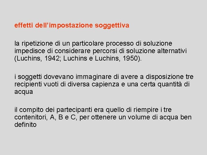 effetti dell’impostazione soggettiva la ripetizione di un particolare processo di soluzione impedisce di considerare