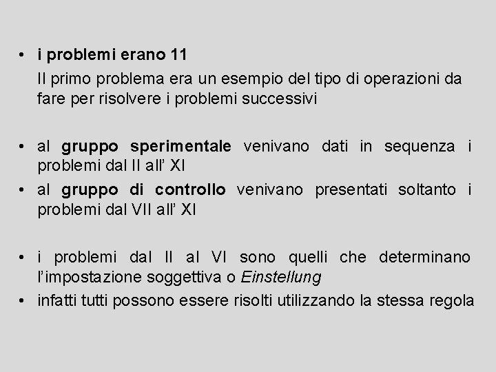  • i problemi erano 11 Il primo problema era un esempio del tipo