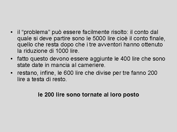  • il “problema” può essere facilmente risolto: il conto dal quale si deve