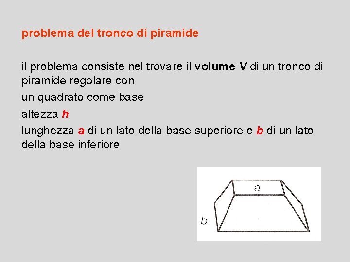 problema del tronco di piramide il problema consiste nel trovare il volume V di