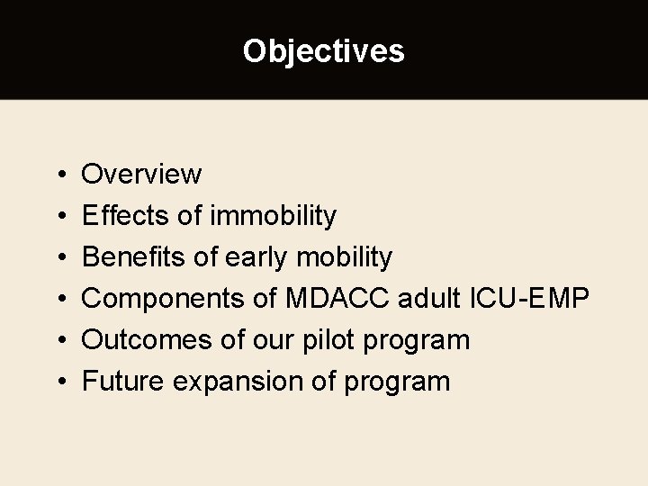 Objectives • • • Overview Effects of immobility Benefits of early mobility Components of