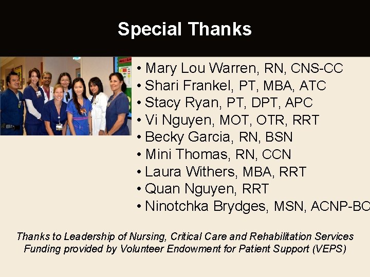 Special Thanks • Mary Lou Warren, RN, CNS-CC • Shari Frankel, PT, MBA, ATC