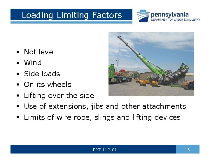 Loading Limiting Factors § Not level § Wind § Side loads § On its