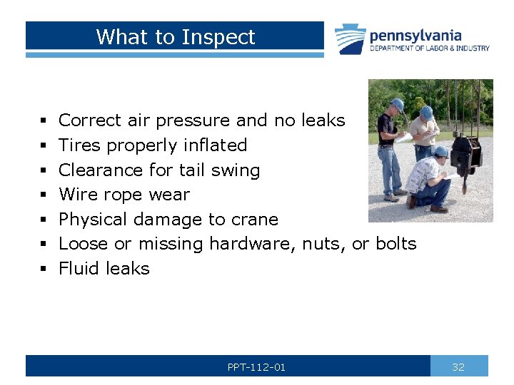 What to Inspect § § § § Correct air pressure and no leaks Tires