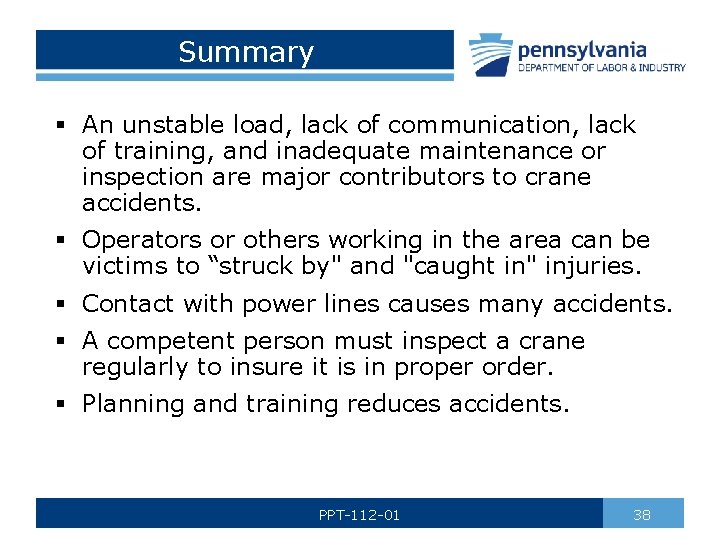 Summary § An unstable load, lack of communication, lack of training, and inadequate maintenance