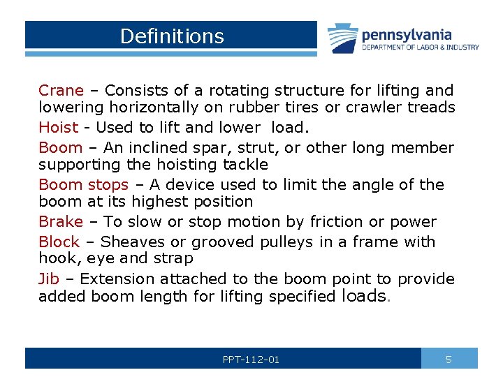 Definitions Crane – Consists of a rotating structure for lifting and lowering horizontally on