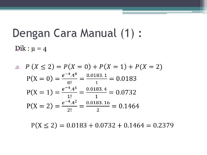 Dengan Cara Manual (1) : • 