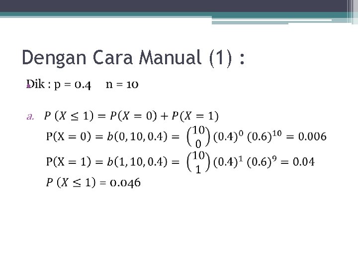 Dengan Cara Manual (1) : • 