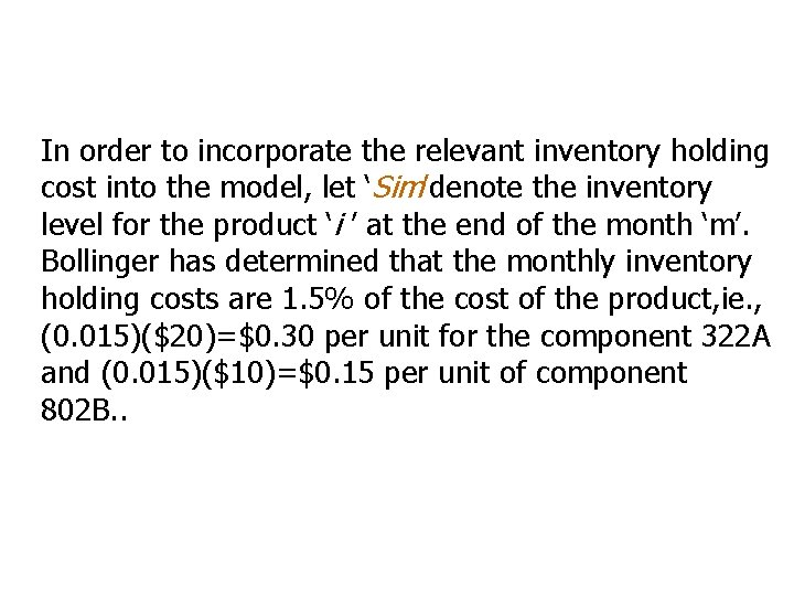 In order to incorporate the relevant inventory holding cost into the model, let ‘Sim’denote