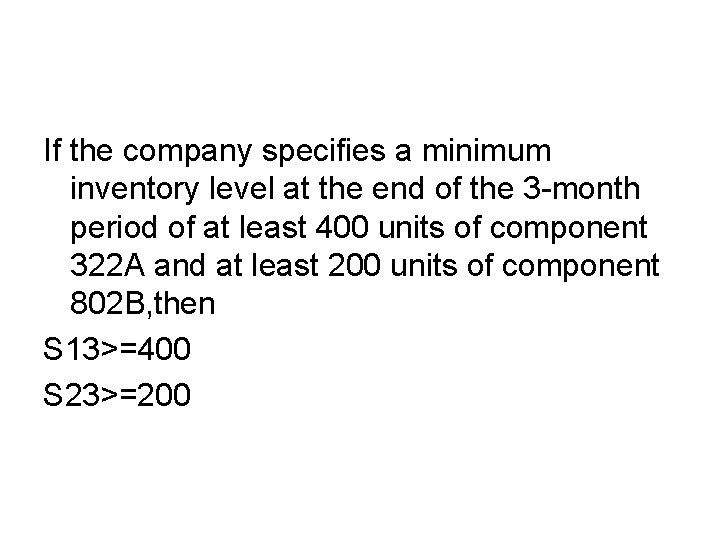 If the company specifies a minimum inventory level at the end of the 3