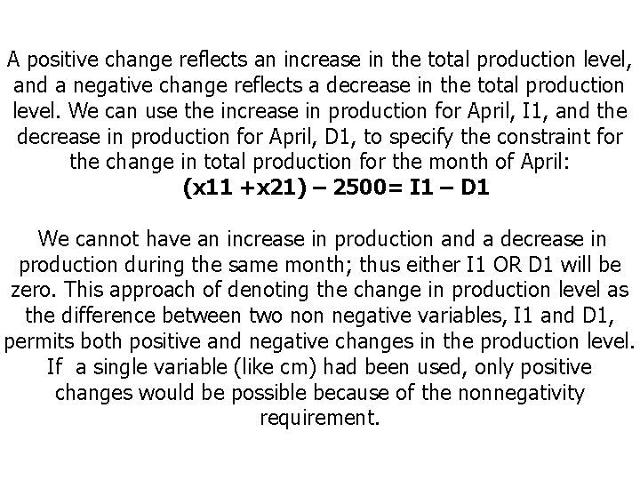 A positive change reflects an increase in the total production level, and a negative