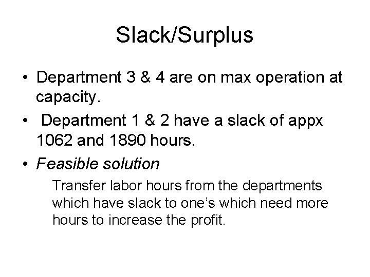 Slack/Surplus • Department 3 & 4 are on max operation at capacity. • Department