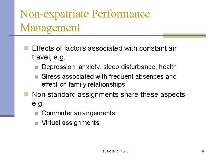 Non-expatriate Performance Management n Effects of factors associated with constant air travel, e. g.