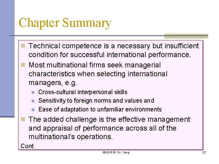 Chapter Summary n Technical competence is a necessary but insufficient condition for successful international