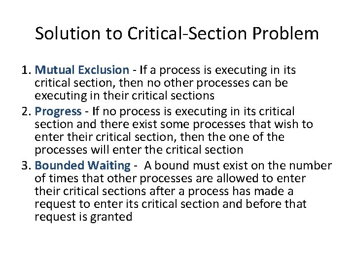 Solution to Critical-Section Problem 1. Mutual Exclusion - If a process is executing in Solution to Critical-Section Problem 1. Mutual Exclusion - If a process is executing in