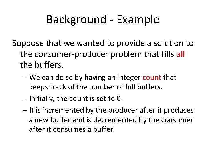 Background - Example Suppose that we wanted to provide a solution to the consumer-producer Background - Example Suppose that we wanted to provide a solution to the consumer-producer