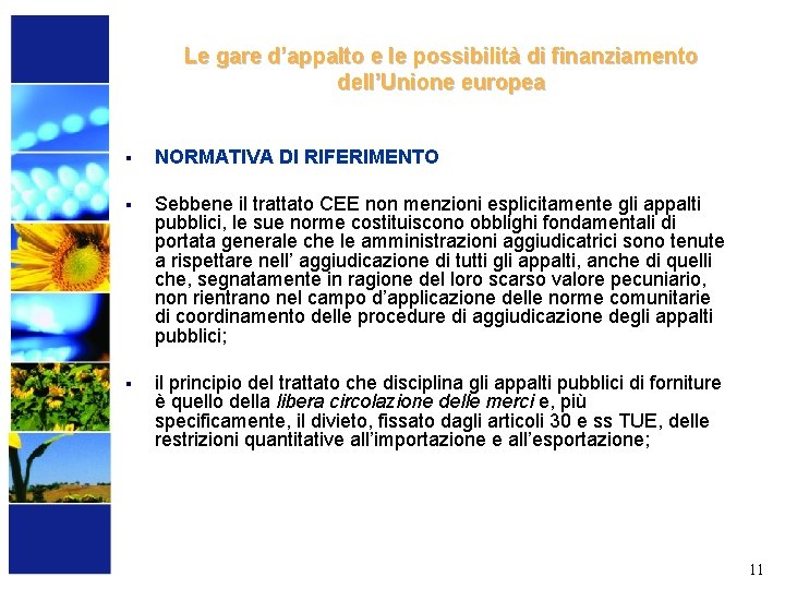 Le gare d’appalto e le possibilità di finanziamento dell’Unione europea § NORMATIVA DI RIFERIMENTO