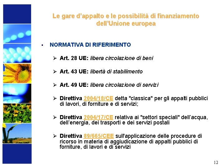 Le gare d’appalto e le possibilità di finanziamento dell’Unione europea § NORMATIVA DI RIFERIMENTO