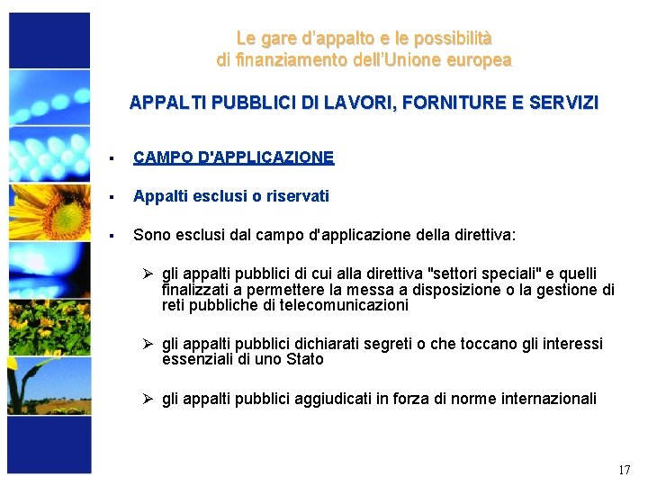 Le gare d’appalto e le possibilità di finanziamento dell’Unione europea APPALTI PUBBLICI DI LAVORI,