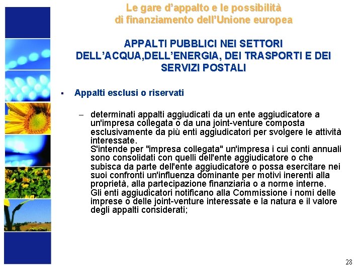 Le gare d’appalto e le possibilità di finanziamento dell’Unione europea APPALTI PUBBLICI NEI SETTORI