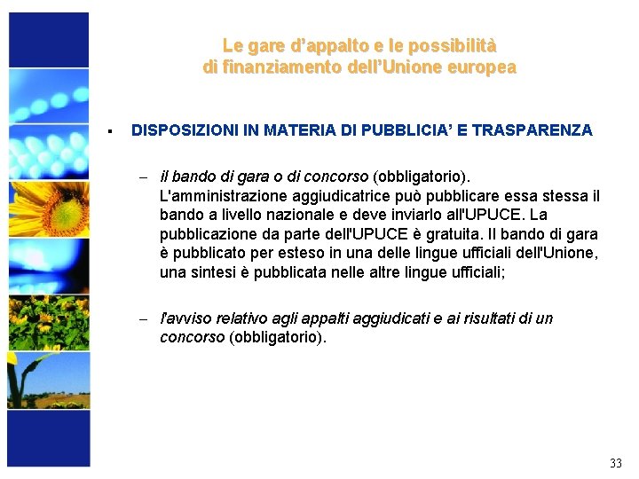 Le gare d’appalto e le possibilità di finanziamento dell’Unione europea § DISPOSIZIONI IN MATERIA