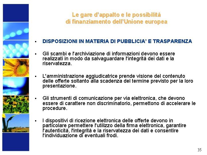 Le gare d’appalto e le possibilità di finanziamento dell’Unione europea § DISPOSIZIONI IN MATERIA