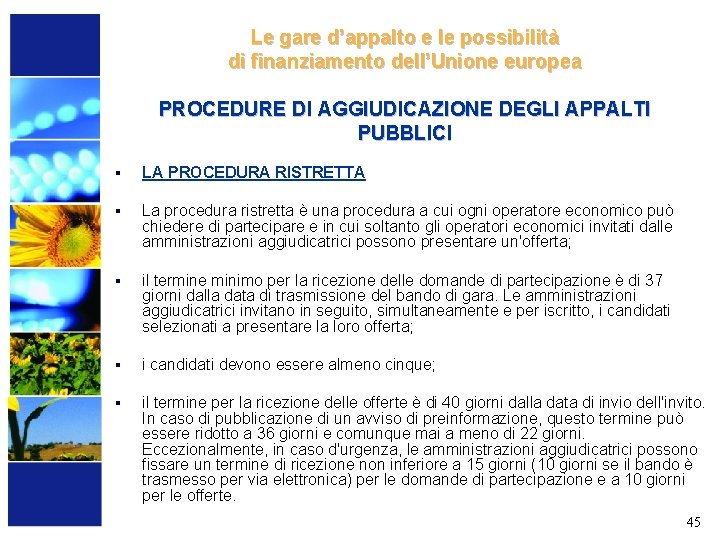  Le gare d’appalto e le possibilità di finanziamento dell’Unione europea PROCEDURE DI AGGIUDICAZIONE