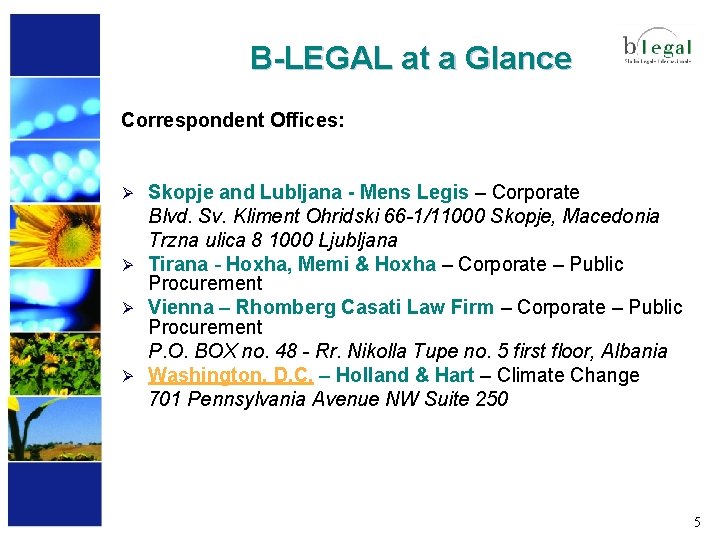 B-LEGAL at a Glance Correspondent Offices: Skopje and Lubljana - Mens Legis – Corporate