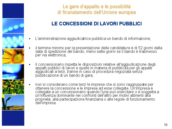 Le gare d’appalto e le possibilità di finanziamento dell’Unione europea LE CONCESSIONI DI LAVORI