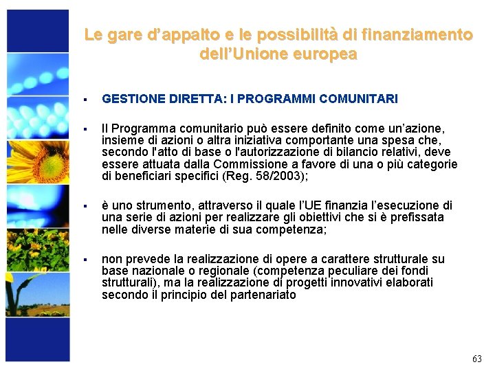 Le gare d’appalto e le possibilità di finanziamento dell’Unione europea § GESTIONE DIRETTA: I