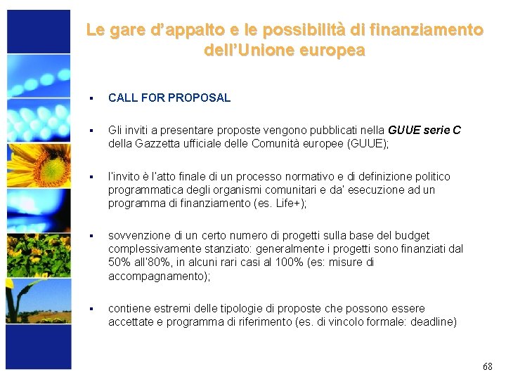 Le gare d’appalto e le possibilità di finanziamento dell’Unione europea § CALL FOR PROPOSAL