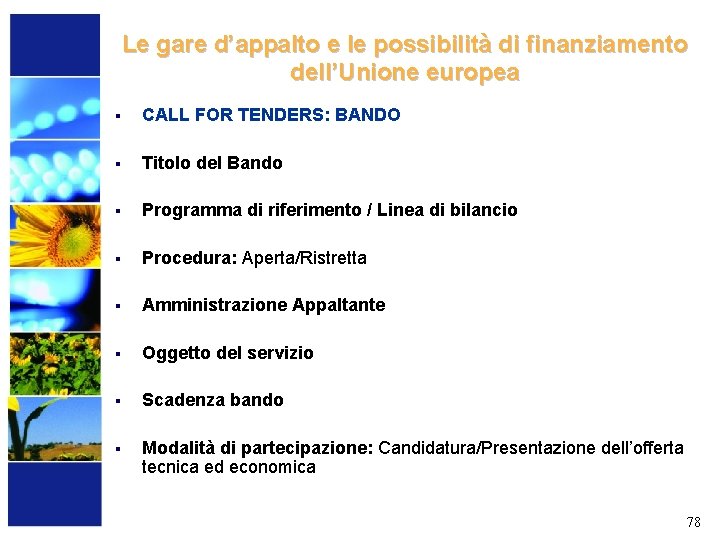 Le gare d’appalto e le possibilità di finanziamento dell’Unione europea § CALL FOR TENDERS: