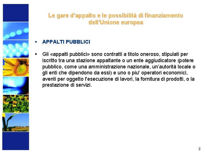 Le gare d’appalto e le possibilità di finanziamento dell’Unione europea § APPALTI PUBBLICI §